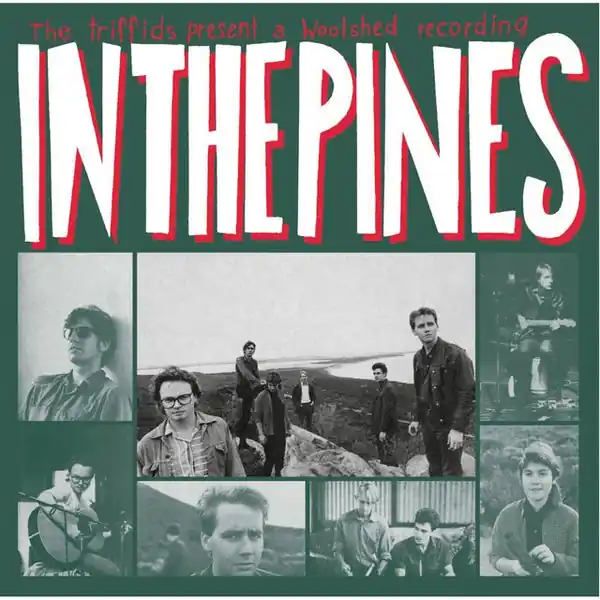 The Triffids - In The Pines (2xLP) Weekend Sale