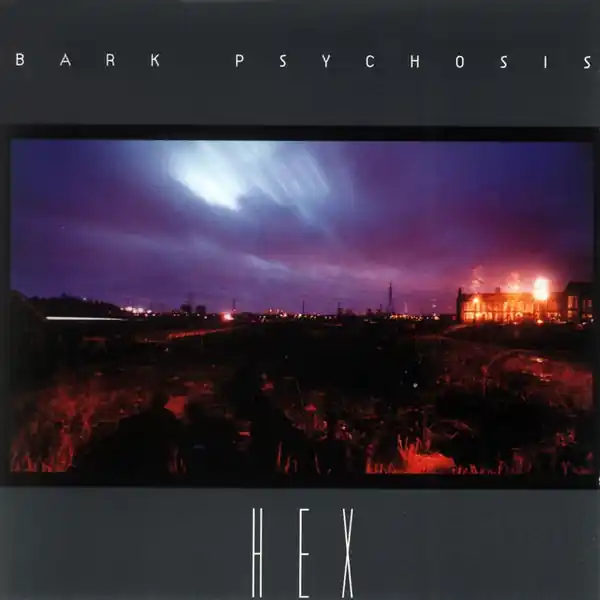 Fresh Stock Bark Psychosis - Hex (2xLP)