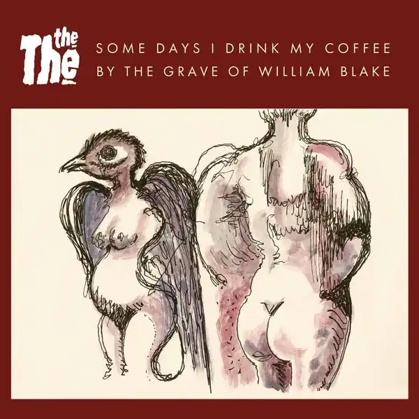 The The - Some Days I Drink My Coffee By The Grave Of William Blake (7") Buy Online