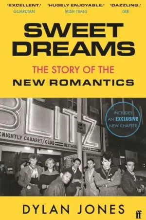 Original Dylan Jones - Sweet Dreams: The Story Of The New Romantics (Book)