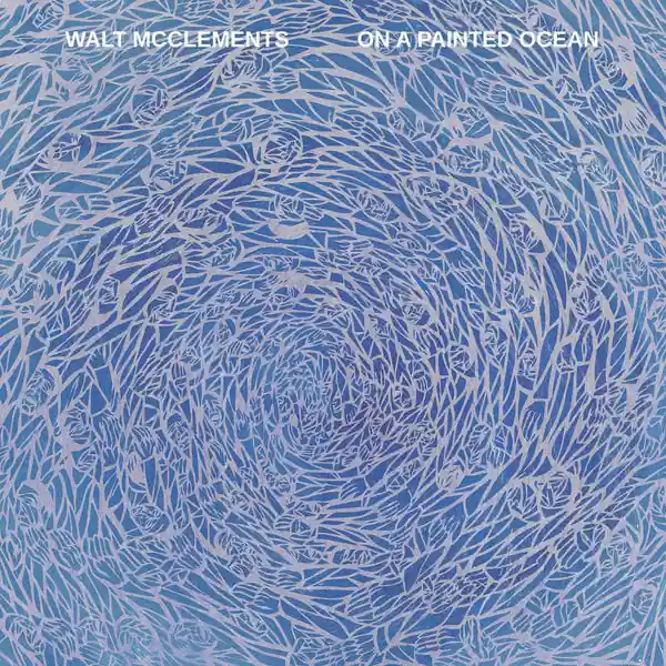 Top Rated Walt McClements - On A Painted Ocean (LP)