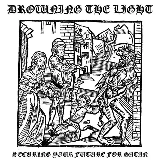 Drowning The Light - Securing Your Future For Satan (CD) Must Have