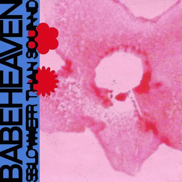 Babeheaven - Slower Than Sound (12") Limited Edition