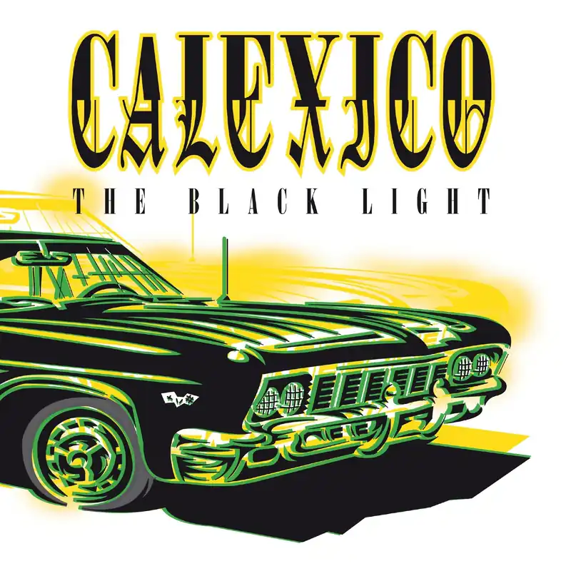 CALEXICO - The Black Light - Vinyl LP 2025 Repress Express Delivery