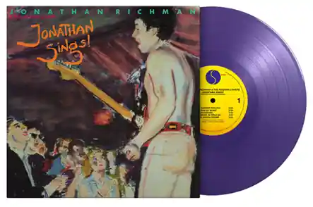 JONATHAN RICHMAN AND THE MODERN LOVERS - Jonathan Sings - Vinyl LP - Limited Numbered Edition Fan Favorite