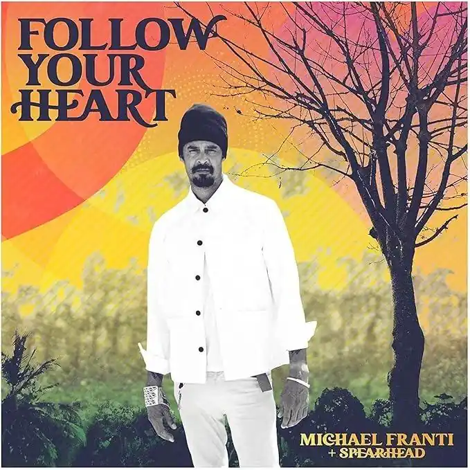 MICHAEL FRANTI + SPEARHEAD - Follow Your Heart - Vinyl LP Free Returns