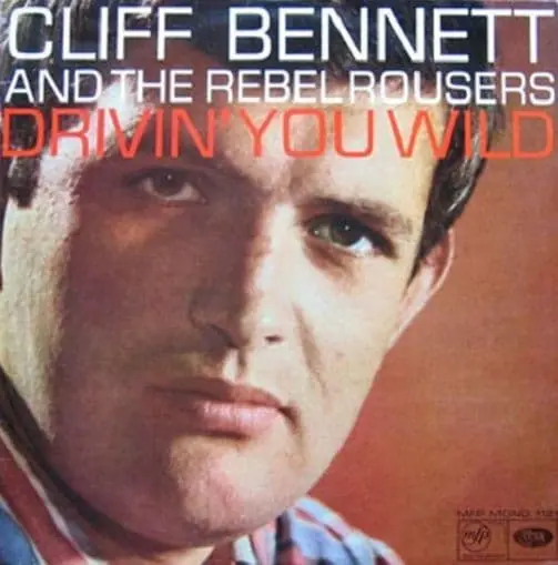 While Supplies Last CLIFF BENNETT AND THE REBEL ROUSERS Drivin You Wild Vinyl Record LP MFP 1966