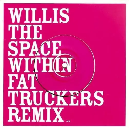 Buy Today WILLIS The Space Within Fat Truckers Remix Vinyl Record 7 Inch 679 2003 Promo