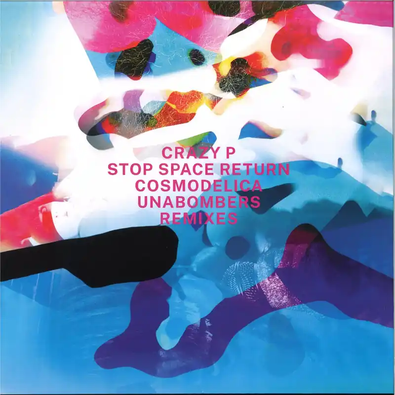 Crazy P Stop Space Return - Cosmodelica & Unabombers Remixe 20 20 Vision vinyl record High Quality