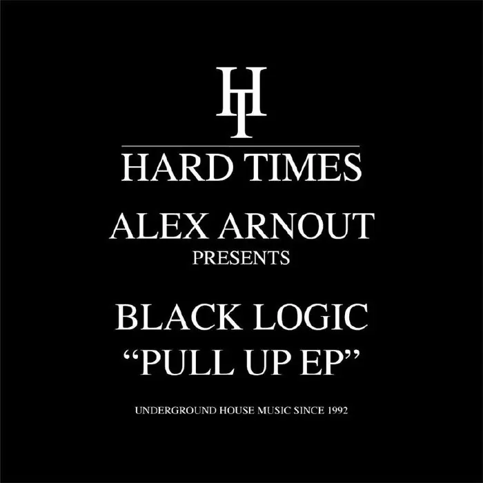 Arnout, Alex Pres Black Logic Pull Up EP Hard Times vinyl record Exclusive Offer