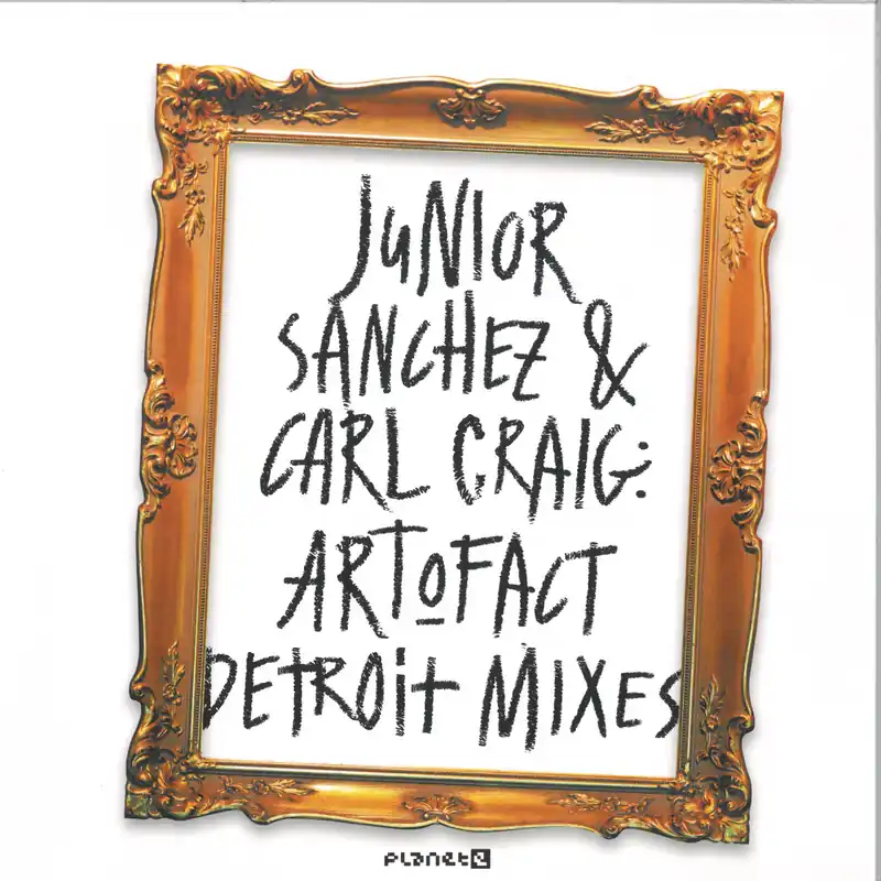 Mega Sale Junior Sanchez / Craig, Carl Art-O-Fact - Detroit Mixes Planet E vinyl record
