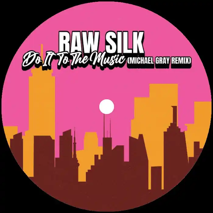Raw Silk Do It To The Music- Michael Gray Mixes Fools Paradise vinyl record Don’t Miss Out