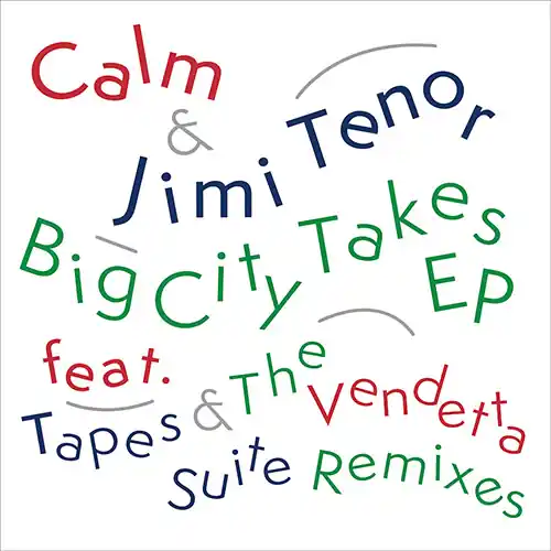 Limited Edition Calm / Tenor, Jimi Big City Takes EP Hell Yeah vinyl record