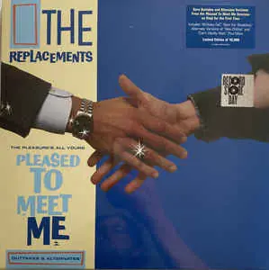 Replacements, The The Pleasure's All Yours: Pleased To Meet Me Outtakes & Alternates RSD 2021 Sire vinyl record Direct From Manufacturer
