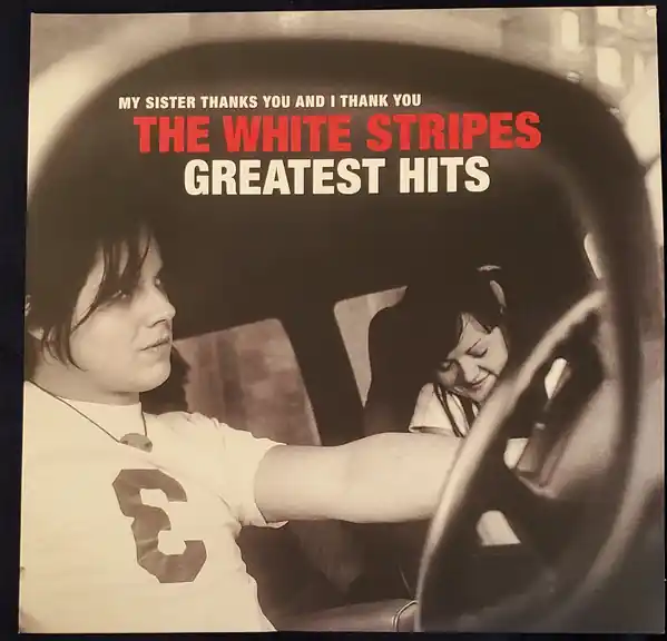 White Stripes My Sister Thanks You And I Thank You The White Stripes Greatest Hits Third Man vinyl record Cheap