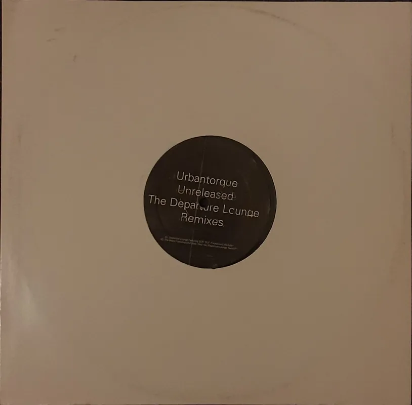 Urbantorque - Urbantorque Unreleased The Departure Lounge Remixes 12" – museum vinyl Trusted Brand