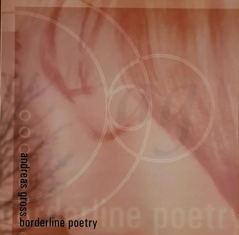 Andreas Gross - Borderline Poetry Lp– museum vinyl Big Sale